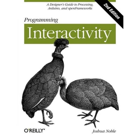 Programming Interactivity: A Designer's Guide to Processing, Arduino, and Openframeworks (Paperback)
