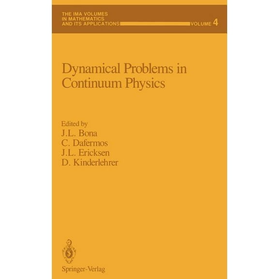 IMA Volumes in Mathematics and Its Appli Dynamical Problems in Continuum Physics, Book 4, (Hardcover)