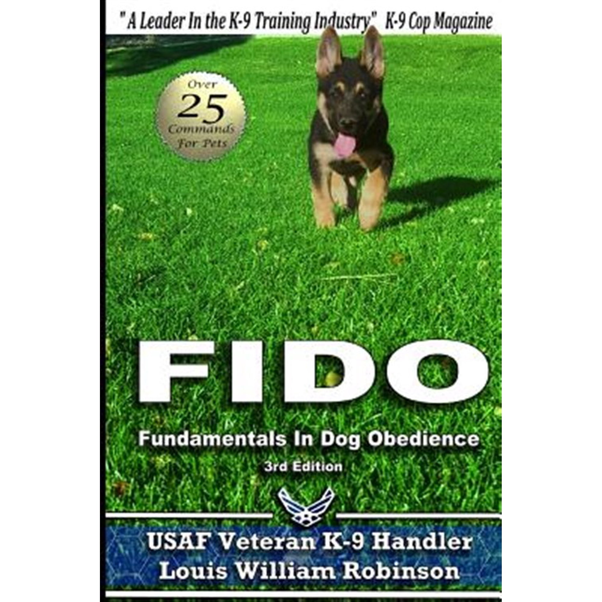 Fido Fundamentals in Dog Obedience: USAF K-9 Handler Training Guide for Pet Dogs (Paperback)