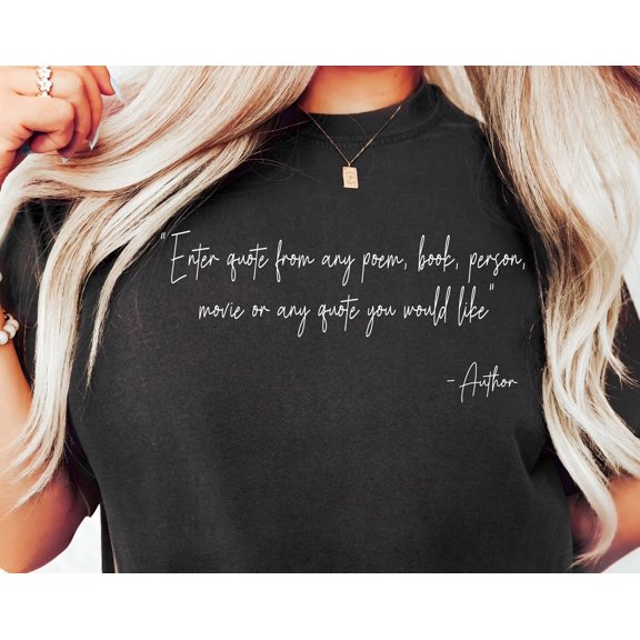 Custom Quote TShirt Custom Printing Custom Saying Favorite Author Shirt Personalized Text