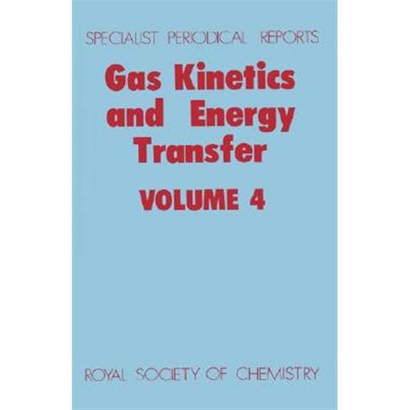 Pre-Owned Specialist Periodical Reports - Gas Kine Gas Kinetics and Energy Transfer: Volume 4, Book 4, (Hardcover)