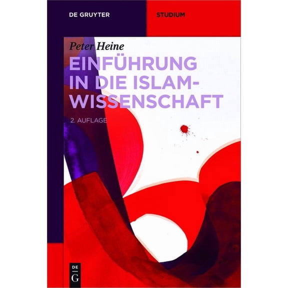 de Gruyter Studium EinfÃ¼hrung in die Islamwissenschaft, (Paperback)