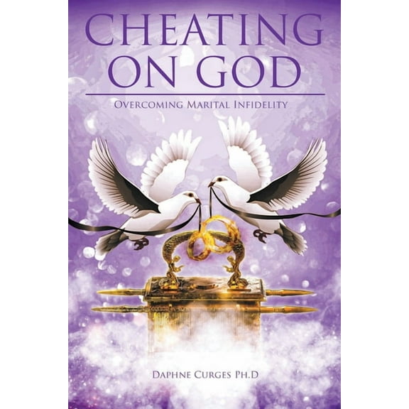 Cheating on God: Overcoming Marital Infidelity, (Paperback)