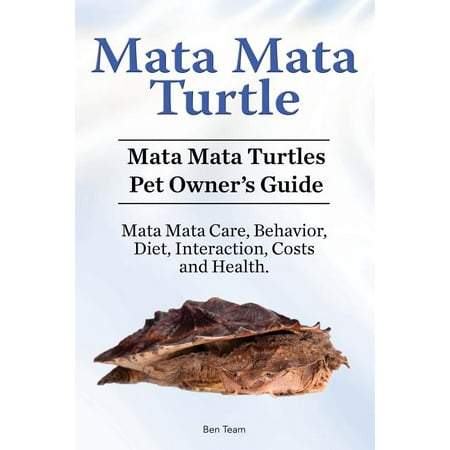  Mata  Mata  Turtle Mata  Mata  Turtles Pet Owner s Guide 