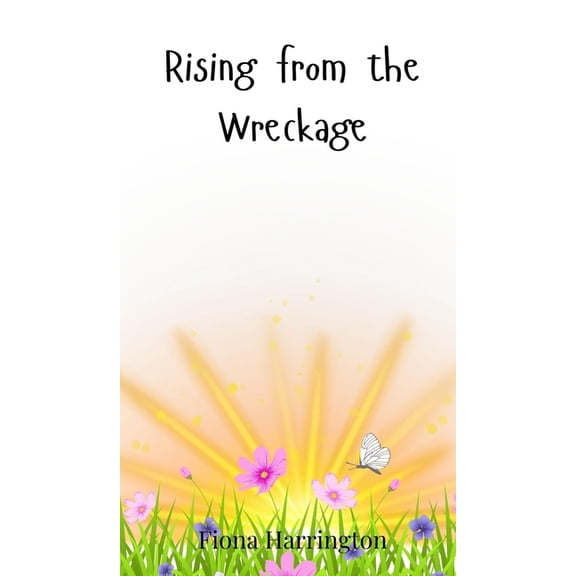 Rising from the Wreckage, (Hardcover)