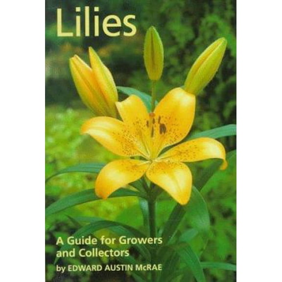 Pre-Owned Lilies: A Guide for Growers and Collectors (Hardcover) 0881924105 9780881924107