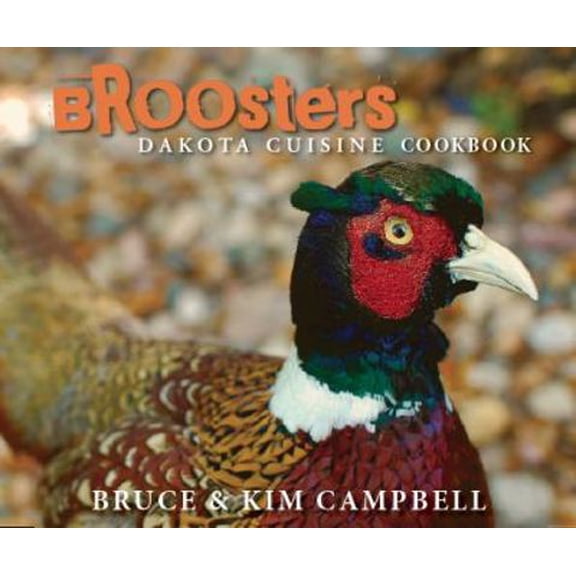 Pre-Owned Broosters: Dakota Cuisine Cookbook (Hardcover) 0615542484 9780615542485