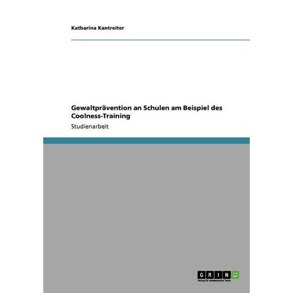 Gewaltprävention an Schulen am Beispiel des Coolness-Training (Paperback)