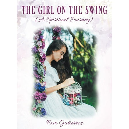 The Girl on the Swing (a Spiritual Journey)