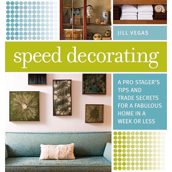 Pre-Owned Speed Decorating: A Pro Stager's Tips and Trade Secrets for a Fabulous Home in a Week or Less (Paperback) 1600850332 9781600850332