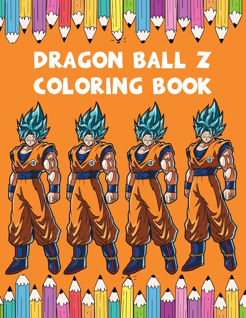 Dragon Ball Z Coloring Book: The Best Super Dragon Ball Z Coloring Book ...