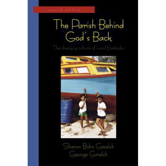 Pre-Owned The Parish Behind God's Back: The Changing Culture of Rural Barbados, Second Edition (Paperback) 1577667751 9781577667759