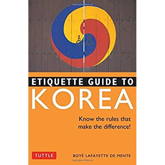 Pre-Owned Etiquette Guide to Korea: Know the Rules that Make the Difference! (Paperback) 0804839484 9780804839488