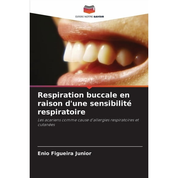 Respiration buccale en raison d'une sensibilité respiratoire, (Paperback)