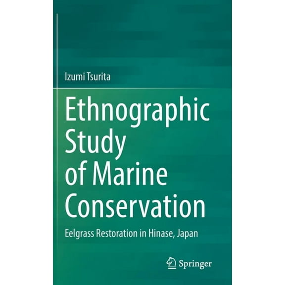 Ethnographic Study of Marine Conservation: Eelgrass Restoration in Hinase, Japan, (Hardcover)