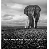 Walk the Earth: Photographs of Africa's Last Great Elephants, (Hardcover)