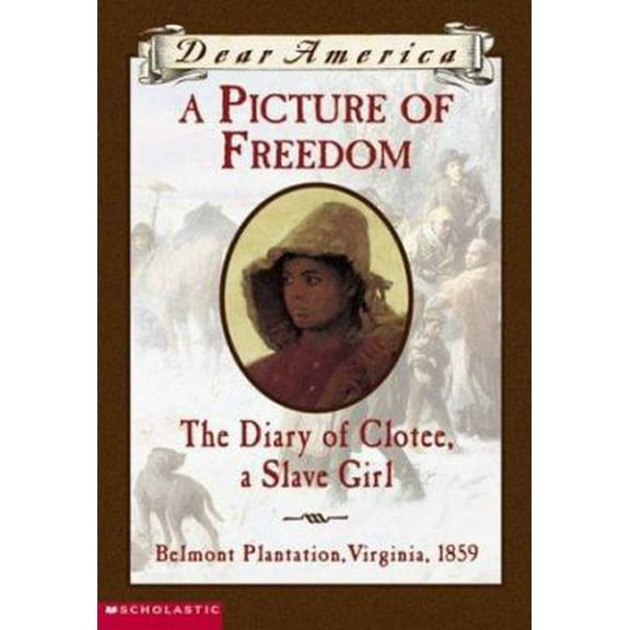 Pre-Owned A Picture of Freedom: The Diary of Clotee, a Slave Girl (Dear America) (Paperback) 0439445590 9780439445597