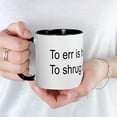 thumbnail image 5 of CafePress - Shrug Mug - 11 oz Ceramic Mug - Novelty Coffee Tea Cup, 5 of 6