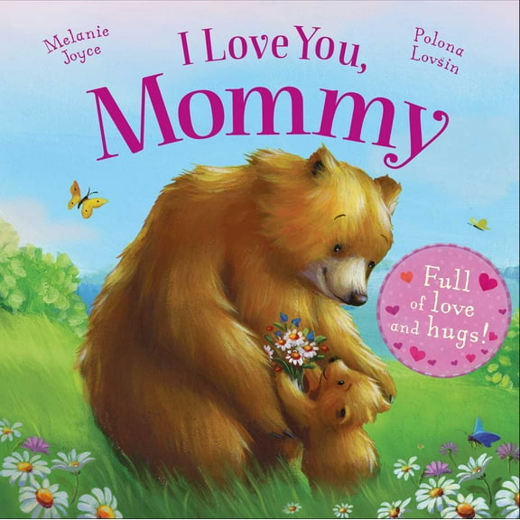 I Love You, Mommy : Full of love and hugs! (Board book)