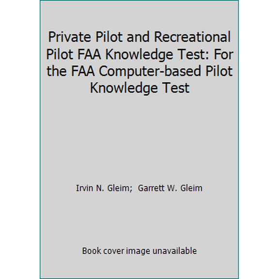 Pre-Owned Private Pilot and Recreational Pilot FAA Knowledge Test: For the FAA Computer-based Pilot Knowledge Test (Paperback) 1581946929 9781581946925