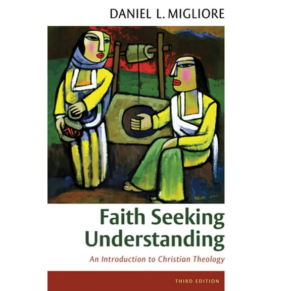 Pre-Owned Faith Seeking Understanding: An Introduction to Christian Theology (Paperback) 0802871852 9780802871855