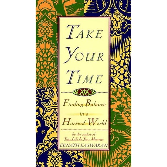 Pre-Owned Take Your Time: Finding Balance in a Hurried World (Paperback) 0786883545 9780786883547