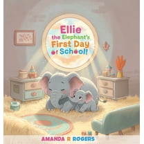 Ellie the Elephant's First Day of School, (Hardcover)