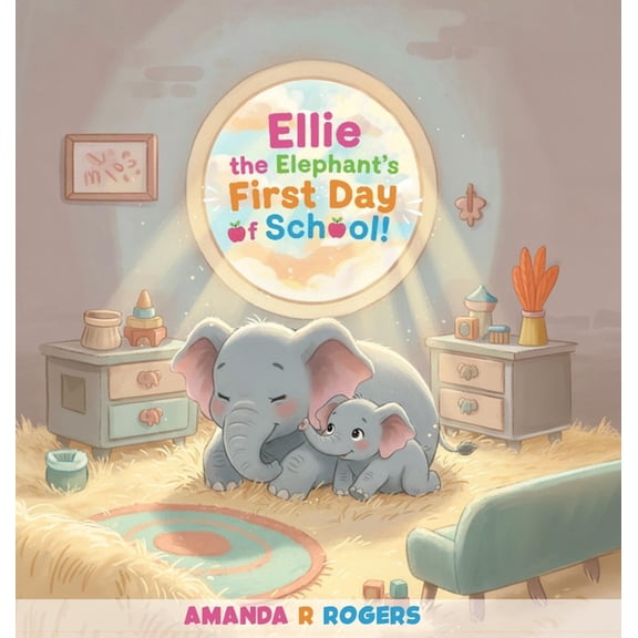 Ellie the Elephant's First Day of School, (Hardcover)