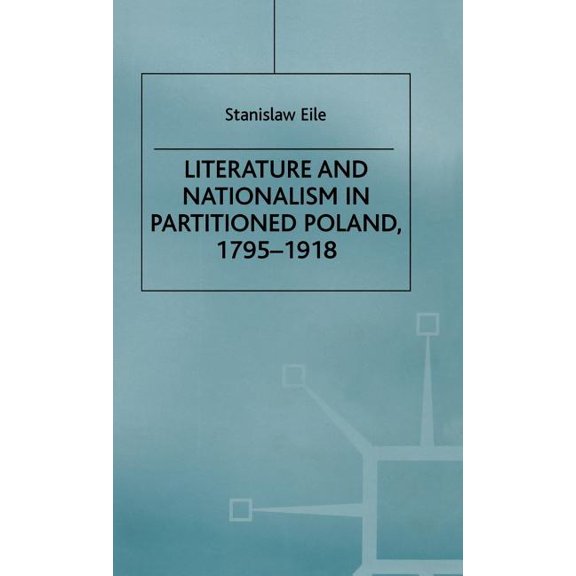 Studies in International Security Literature and Nationalism in Partitioned Poland, 1795-1918, (Hardcover)