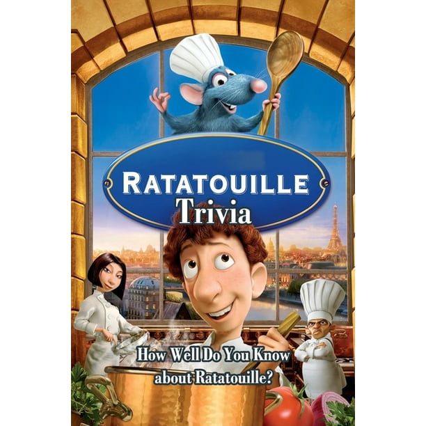 Ratatouille Trivia How Well Do You Know About Ratatouille Test Your 