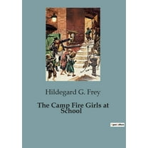 The Camp Fire Girls at School (Paperback)