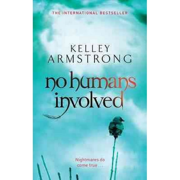 No Humans Involved: Book 7 in the Women of the Otherworld Series (Paperback) by Kelley Armstrong