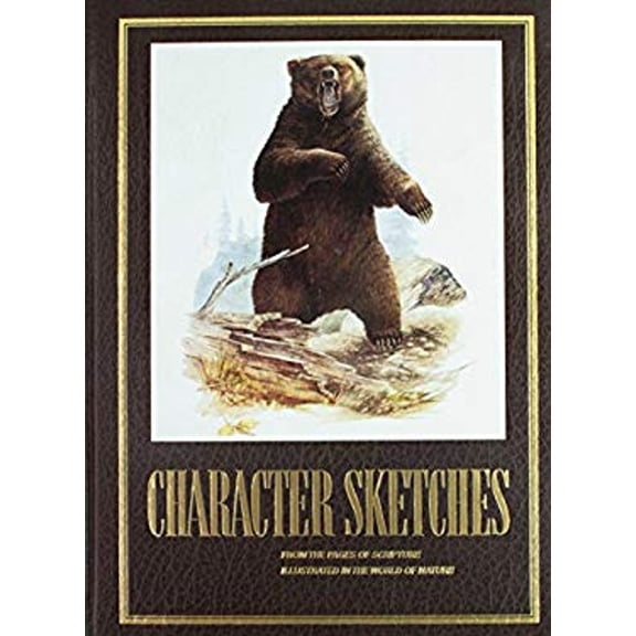 Pre-Owned Character Sketches from the Pages of Scripture, Illustrated in the World of Nature, Vol. 1 (Hardcover) 0916888010 9780916888015