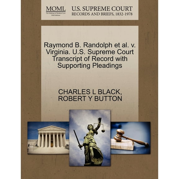 Raymond B. Randolph Et Al. V. Virginia. U.S. Supreme Court Transcript of Record with Supporting Pleadings (Paperback)