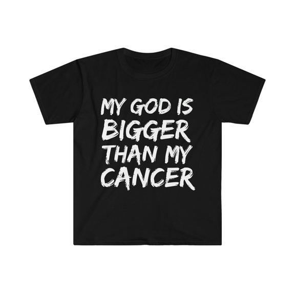 God is Bigger Than My Cancer Unisex T-shirt S-3XL Faith Survivor Fighter