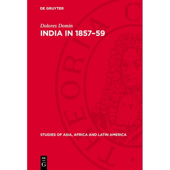 Studies of Asia, Africa and Latin Americ India in 1857-59: A Study in the Role of the Sikhs in the People's Uprising, Book 17, (Hardcover)