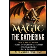 Magic The Gathering: Rules and Getting Started, Strategy Guide, Deck Building For Beginners (Paperback)