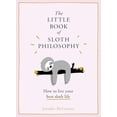 thumbnail image 1 of Pre-Owned The Little Book of Sloth Philosophy (Hardcover) 0008313695 9780008313692, 1 of 1