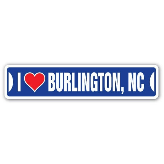 I LOVE BURLINGTON NORTH CAROLINA Street Sign nc city state us wall road décor gift
