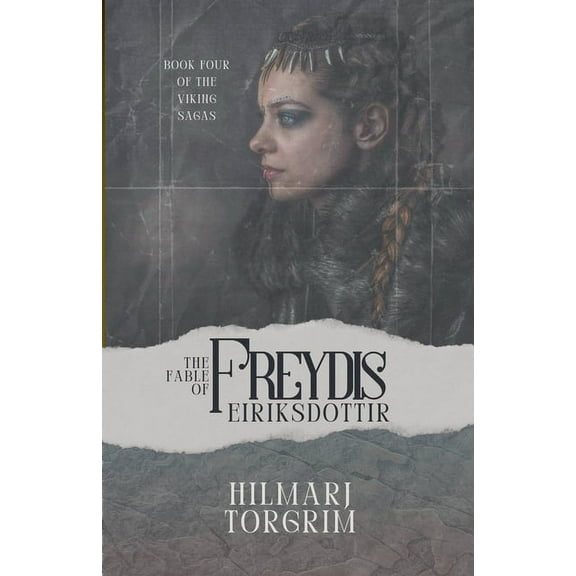 Viking Sagas The Fable of Freydis Eiriksdottir, Book 4, (Paperback)