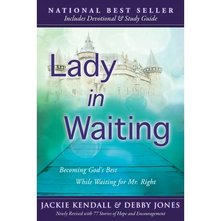 Lady in Waiting : Becoming God's Best While Waiting for Mr. (The Kendalls Best Of The Kendalls)
