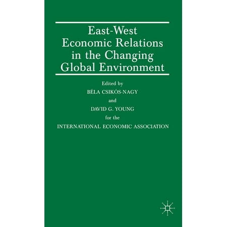 International Economic Association: East-West Economic Relations in the Changing Global Environment (Hardcover)