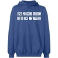 thumbnail image 2 of OXI Hoodie Sweatshirt - I See No Reason To Act My Age, Basic Casual Hoodie for Men's and Women Fleece Hoodie Long Sleeve - Indigo Blue Small, 2 of 3