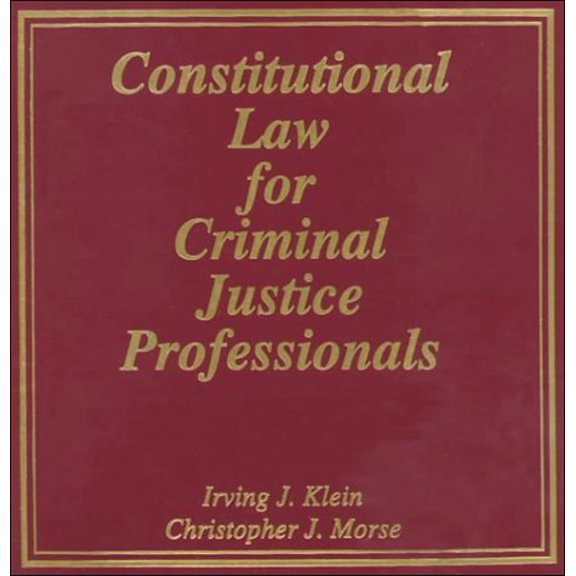 Pre-Owned Constitutional Law for Criminal Justice Professionals, 9781889031224, 1889031224, Paperback, 4th edition