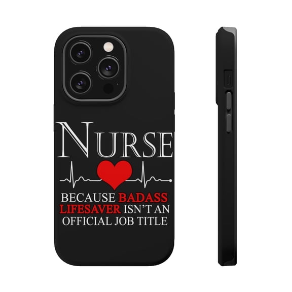 DistinctInk Tough Case for Apple iPhone 15 PRO (6.1" Screen), Compatible with MagSafe Charging - Nurse Because Badass Lifesaver Isn't Title