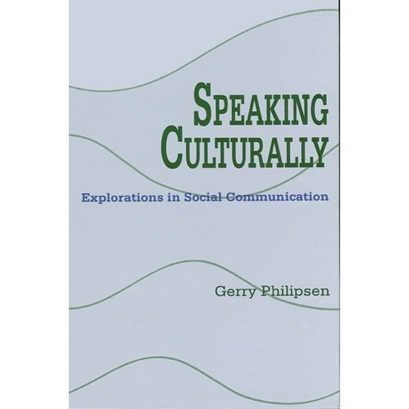 Suny Series, Human Communication Process Speaking Culturally: Explorations in Social Communication, (Paperback)