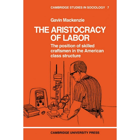 Cambridge Studies in Sociology The Aristocracy of Labour, Book 7, (Paperback)