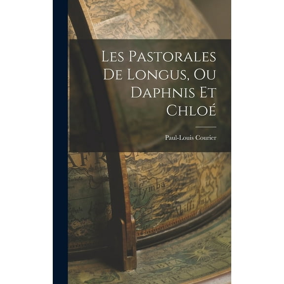 Les Pastorales de Longus, ou Daphnis et Chloé (Hardcover)