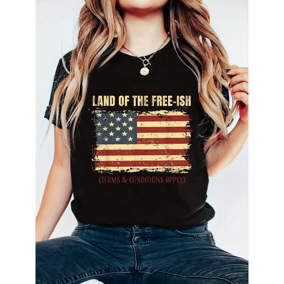 Land Of The Free Ish Funny Sarcastic 4th July Men Women T-Shirt