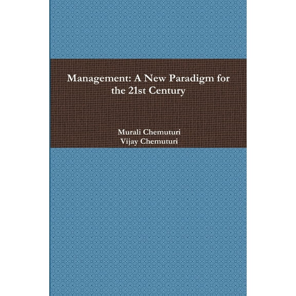 Management: A New Paradigm for the 21st Century, (Paperback)